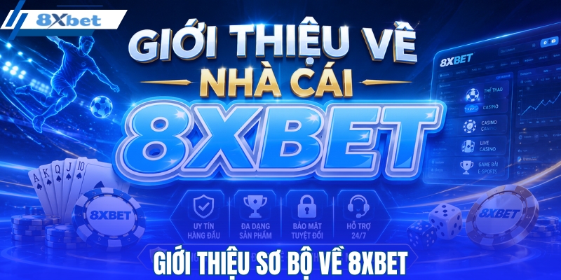 Giới thiệu về nhà cái 8XBET