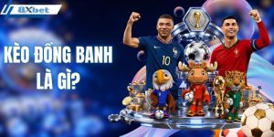 kèo đồng banh là gì